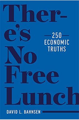 Buy There's No Free Lunch: 250 Economic Truths Book By: David L Bahnsen