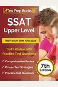 SSAT Upper Level Prep Book 2021 and 2022: SSAT Review with Practice Test Questions [7th Edition]