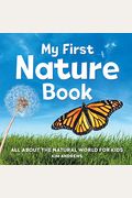 My First Nature Book: All About The Natural World For Kids