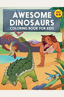 Awesome Dinosaurs Coloring Book For Kids: Ages 4-8