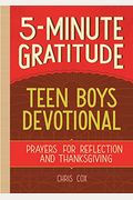 5-Minute Gratitude: Teen Boys Devotional: Prayers For Reflection And Thanksgiving