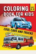 Coloring Book For Kids: Cool Cars & Trucks
