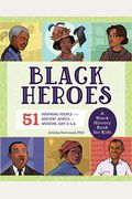 Black Heroes: A Black History Book For Kids: 51 Inspiring People From Ancient Africa To Modern-Day U.s.a.