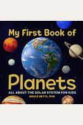 My First Book Of Planets: All About The Solar System For Kids