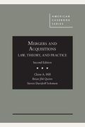 Mergers And Acquisitions: Law, Theory, And Practice (American Casebook Series)