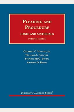 Pleading And Procedure, Cases And Materials (University Casebook Series) Pleading And Procedure, Cases And Materials (University Casebook Series)