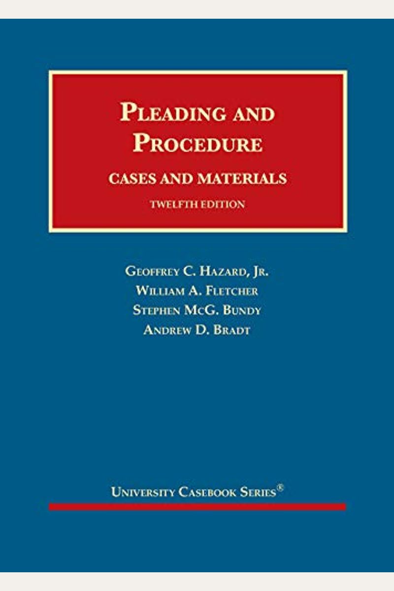 Pleading And Procedure, Cases And Materials (University Casebook Series)