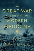 The Great War and the Birth of Modern Medicine