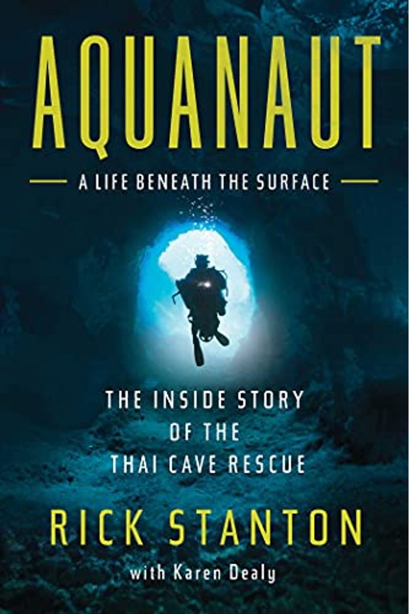 Aquanaut: The Inside Story Of The Thai Cave Rescue