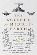 The Science Of Middle-Earth: A New Understanding Of Tolkien And His World