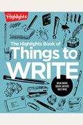 The Highlights Book Of Things To Write
