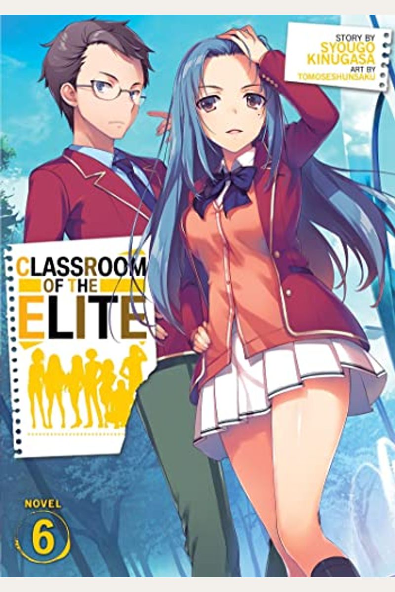 Classroom Of The Elite (Light Novel) Vol. 6