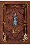 Encyclopaedia Eorzea The World Of Final Fantasy Xiv Volume I