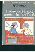 The President Is A Lot Smarter Than You Think Selected Cartoons