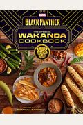 Marvel's Black Panther: The Official Wakanda Cookbook: (African Cuisine, Geeky Cookbook, Marvel Gifts)