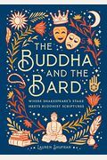 The Buddha And The Bard: Where Shakespeare's Stage Meets Buddhist Scriptures