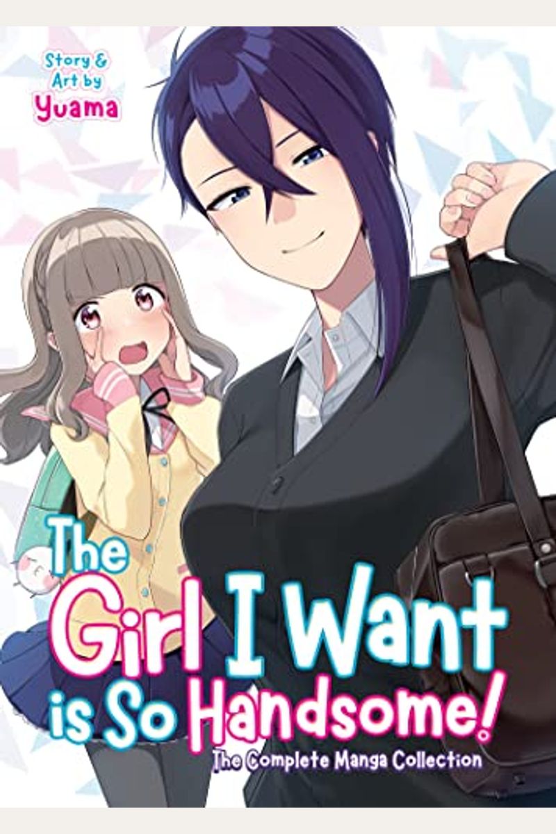 The Girl I Want Is So Handsome! - The Complete Manga Collection