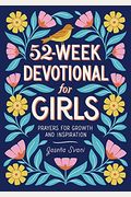 52-Week Devotional For Girls: Prayers For Growth And Inspiration