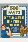 World War II History for Kids: 500 Facts!