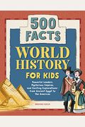 World History For Kids: 500 Facts