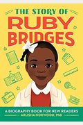 The Story of Ruby Bridges: A Biography Book for New Readers
