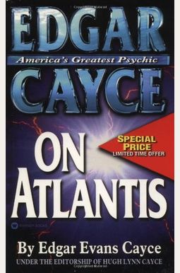 Edgar Cayce On Atlantis Edgar Cayce On Atlantis