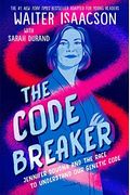 The Code Breaker -- Young Readers Edition: Jennifer Doudna And The Race To Understand Our Genetic Code