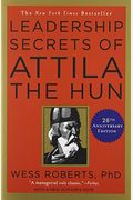Leadership Secrets Of Attila The Hun