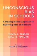 Unconscious Bias In Schools: A Developmental Approach To Exploring Race And Racism