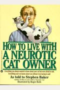 How To Live With A Neurotic Cat Owner