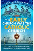 Early Church Was The Catholic