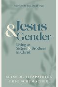 Jesus And Gender: Living As Sisters And Brothers In Christ