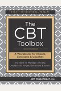 The Cbt Toolbox, Second Edition: 185 Tools To Manage Anxiety, Depression, Anger, Behaviors & Stress
