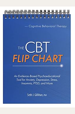 The Cbt Flip Chart: Evidence-Based Treatment For Anxiety, Depression, Insomnia, Stress, Ptsd And More