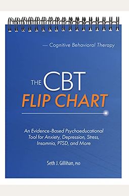 The Cbt Flip Chart: Evidence-Based Treatment For Anxiety, Depression, Insomnia, Stress, Ptsd And More The Cbt Flip Chart: Evidence-Based Treatment For Anxiety, Depression, Insomnia, Stress, Ptsd And More