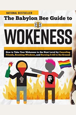 The Babylon Bee Guide To Wokeness The Babylon Bee Guide To Wokeness
