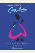 Andrew Lloyd Webber's Cinderella: Piano/Vocal Selections Based On The Original Album Recording: Piano/Vocal Selections Based On The Original Album Rec