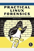 Practical Linux Forensics: A Guide For Digital Investigators