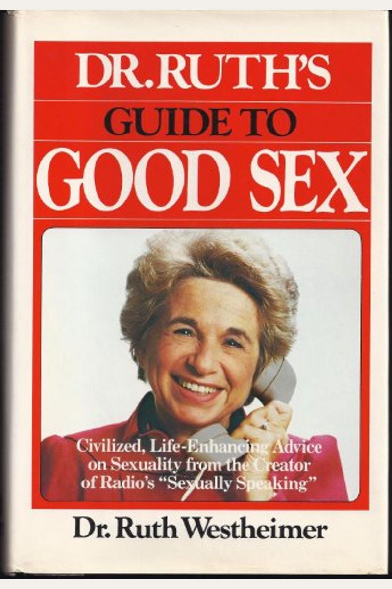 Buy Dr Ruths Guide To Good Sex Book By Ruth K Westheimer