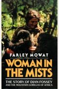 Woman In The Mists: The Story Of Dian Fossey And The Mountain Gorillas Of Africa