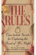 The Rules (Tm): Time-Tested Secrets for Capturing the Heart of Mr. Right