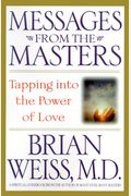 Messages From The Masters: Tapping Into The Power Of Love