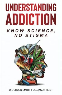 Understanding Addiction: Know Science, No Stigma Understanding Addiction: Know Science, No Stigma