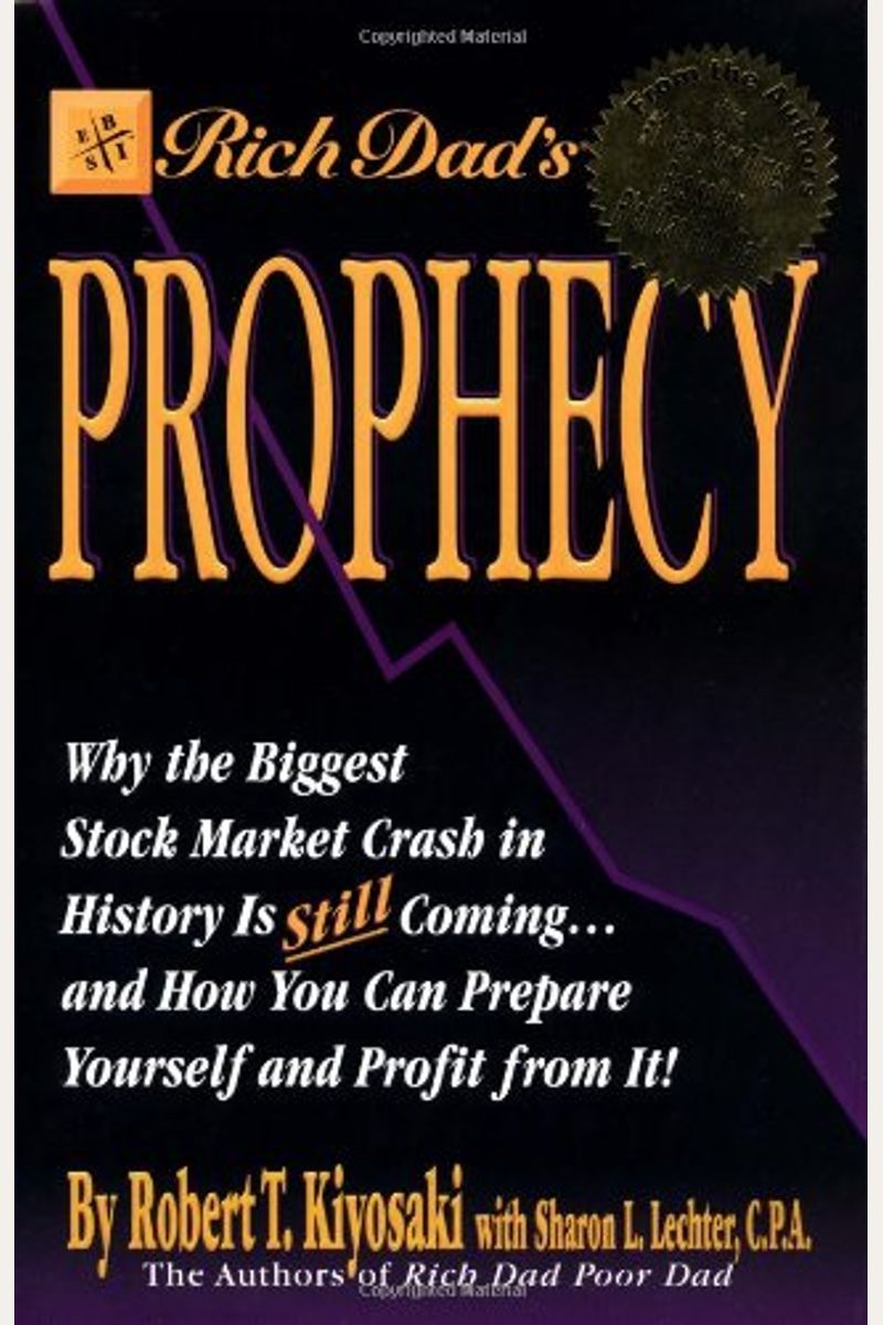 Rich Dad's Prophecy: Why The Biggest Stock Market Crash In History Is Still Coming...And How You Can Prepare Yourself And Profit From It!
