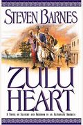 Zulu Heart: A Novel Of Slavery And Freedom In An Alternate America