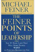 The Feiner Points Of Leadership: The 50 Basic Laws That Will Make People Want To Perform Better For You