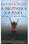 A Brother's Journey: Surviving A Childhood Of Abuse