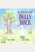 Delly Duck: Why A Little Chick Couldn't Stay With His Birth Mother: A Foster Care And Adoption Story Book For Children, To Explain