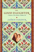 The Good Daughter: A Memoir Of My Mother's Hidden Life