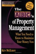 Rich Dad's Advisors: The ABC's of Property Management: What You Need to Know to Maximize Your Money Now